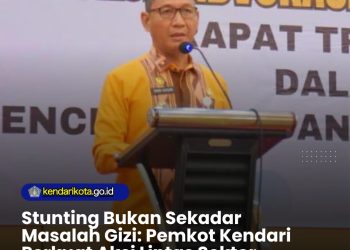 Stunting Bukan Sekadar Masalah Gizi: Pemkot Kendari Perkuat Aksi Lintas Sektor untuk Masa Depan Anak