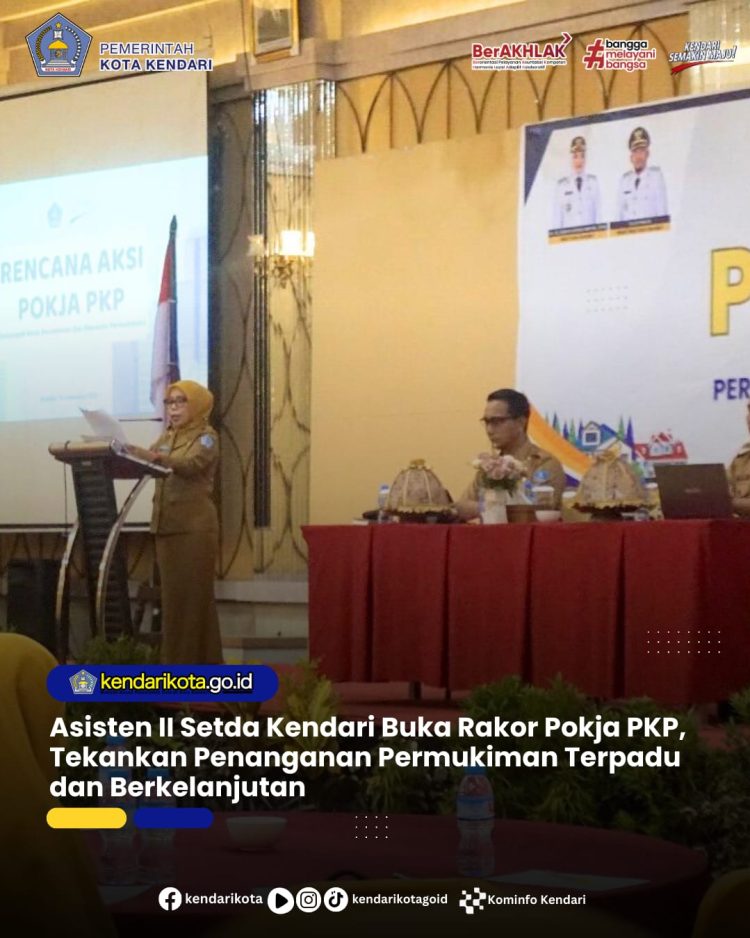 Asisten II Setda Kendari Buka Rakor Pokja PKP, Tekankan Penanganan Permukiman Terpadu dan Berkelanjutan