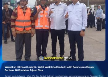 Wujudkan Hilirisasi Logistik, Wakil Wali Kota Kendari Hadiri Peluncuran Ekspor Perdana 46 Kontainer Tujuan Cina