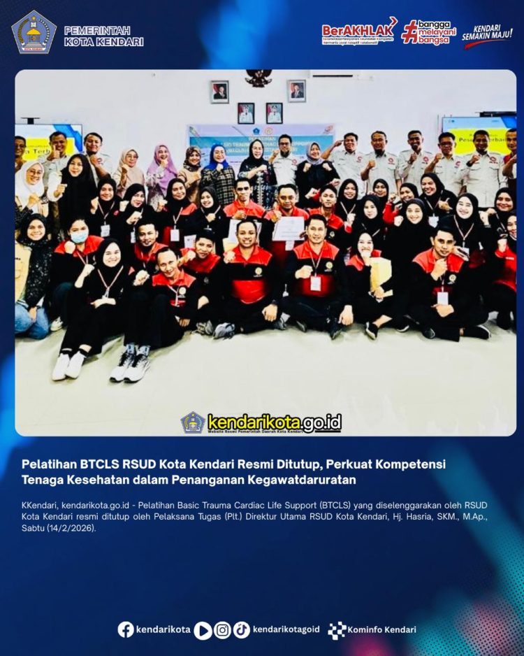 Pelatihan BTCLS RSUD Kota Kendari Resmi Ditutup, Perkuat Kompetensi Tenaga Kesehatan dalam Penanganan Kegawatdaruratan