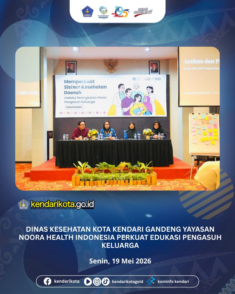 Dinas Kesehatan Kota Kendari Gandeng Yayasan Noora Health Indonesia Perkuat Edukasi Pengasuh Keluarga