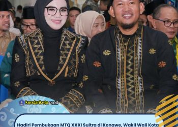 Hadiri Pembukaan MTQ XXXI Sultra di Konawe, Wakil Wali Kota Kendari Dukung Syiar Al-Qur’an dan Penguatan Ukhuwah