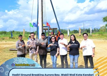 Hadiri Ground Breaking Aurora Bay, Wakil Wali Kota Kendari Tegaskan Komitmen Pemkot Dukung Investasi Berkualitas